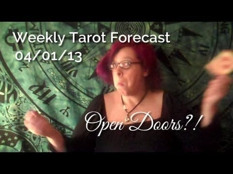 Weekly Tarot 4/1/13 Forecast – Open Doors?