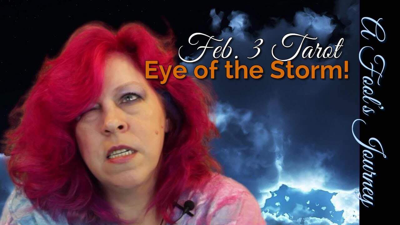 Weekly Video Tarot: Eye of the Storm, Feb 3, 2014