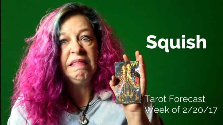 Squish: Weekly Tarot, 02/20-26, 2017